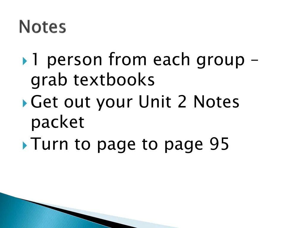 1 person from each group grab textbooks