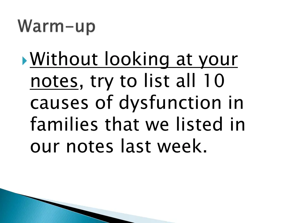 without looking at your notes try to list