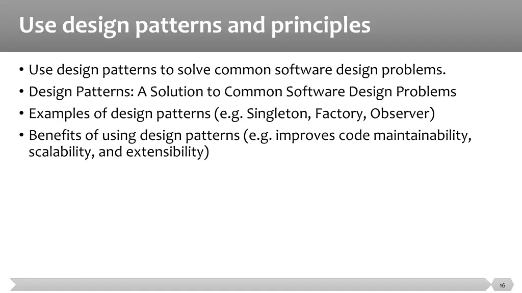 use design patterns and principles