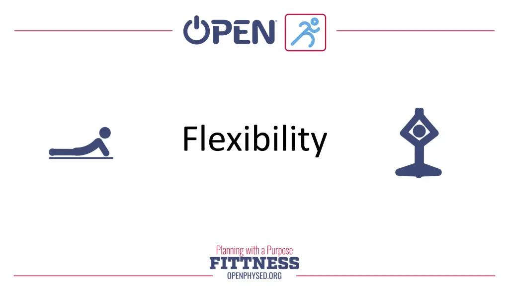 flexibility