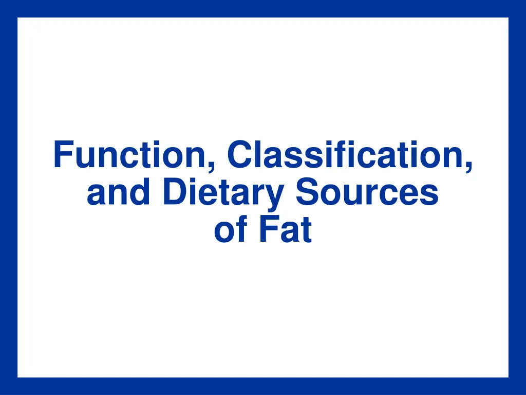 function classification and dietary sources of fat