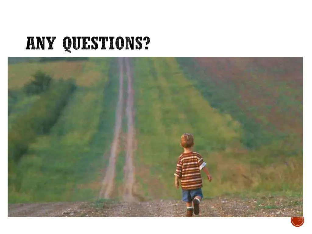 any questions