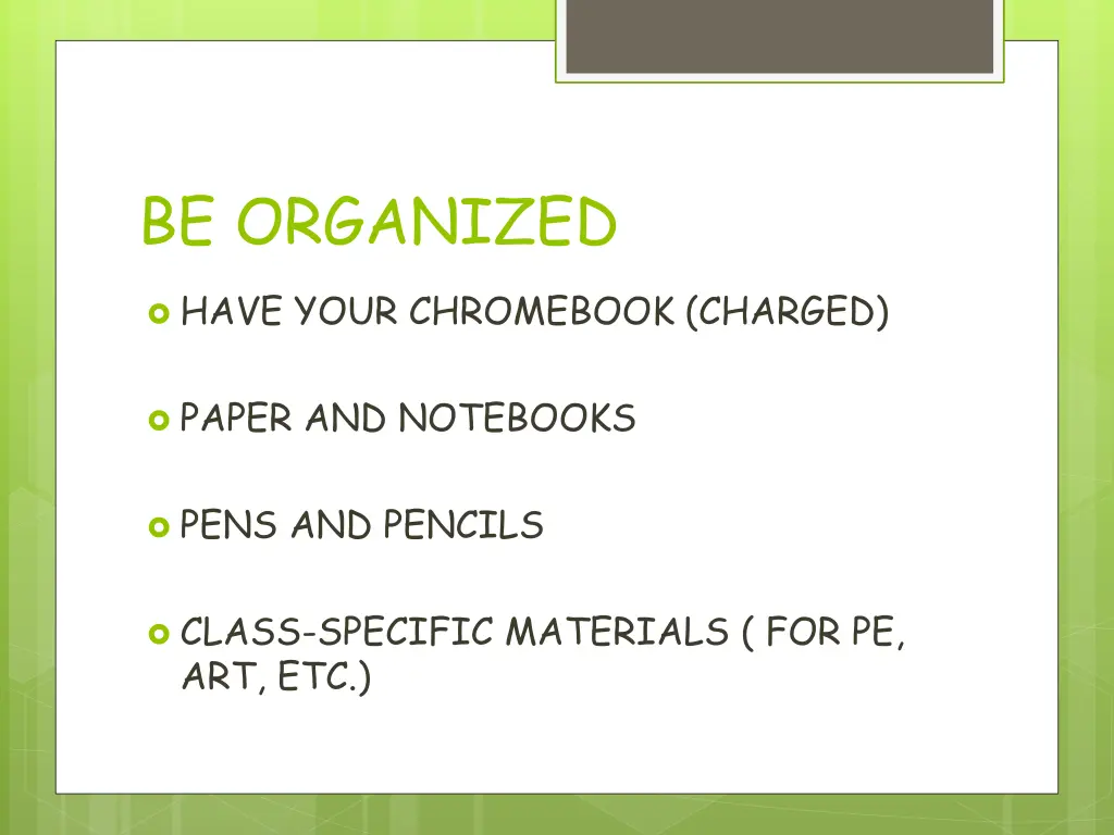 be organized