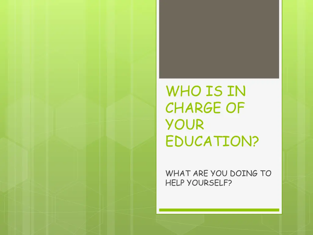 who is in charge of your education 1