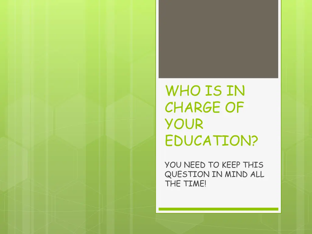 who is in charge of your education