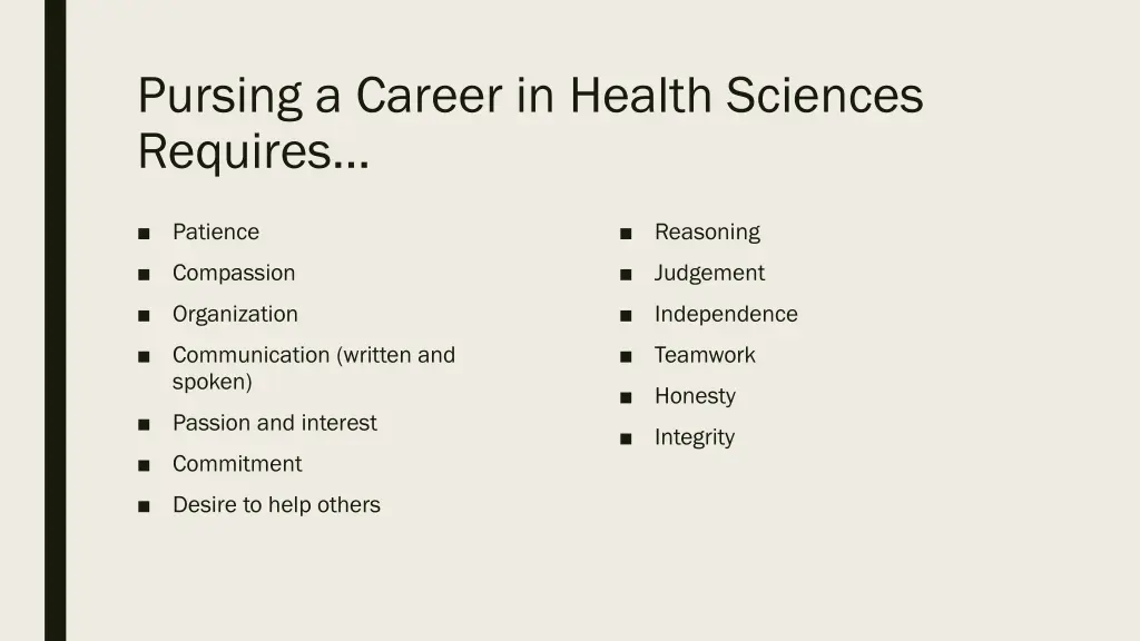 pursing a career in health sciences requires