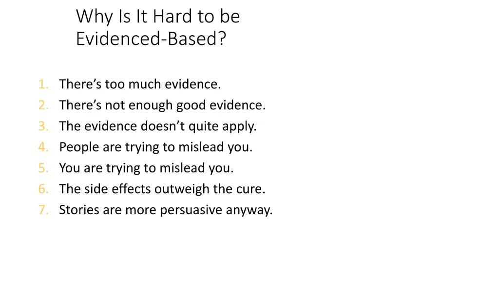 why is it hard to be evidenced based