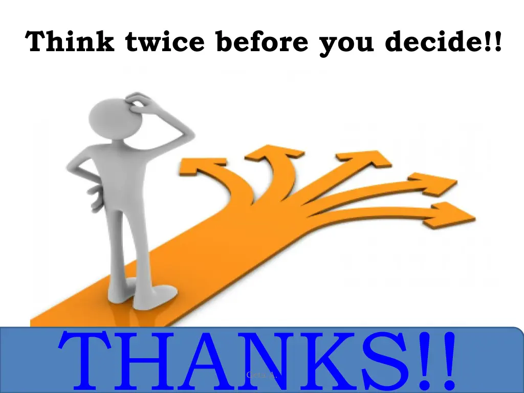 think twice before you decide