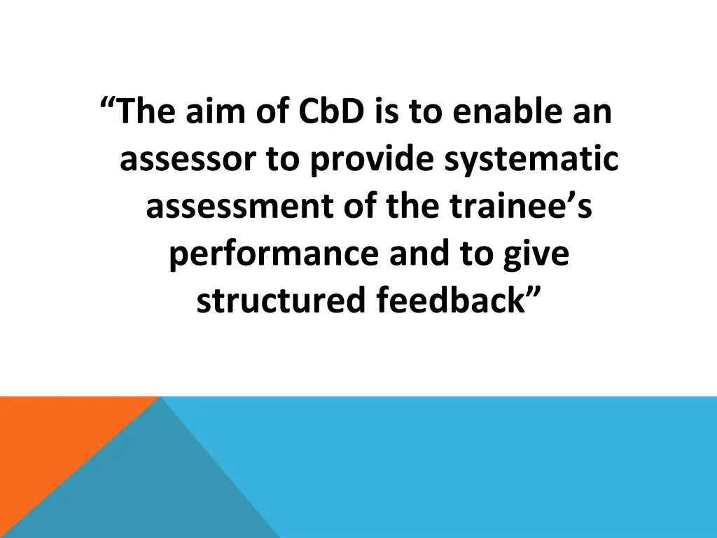 the aim of cbd is to enable an assessor