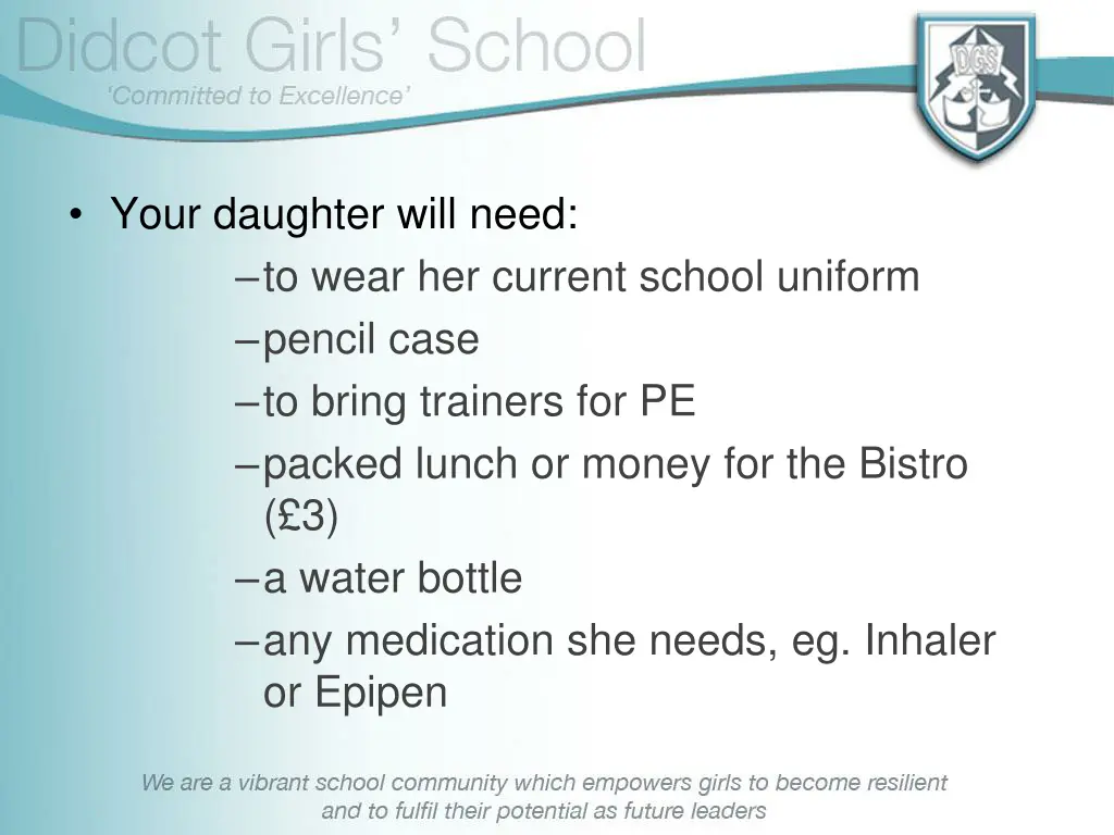 your daughter will need to wear her current
