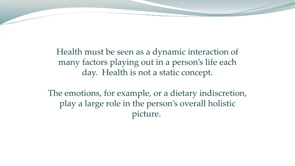 health must be seen as a dynamic interaction