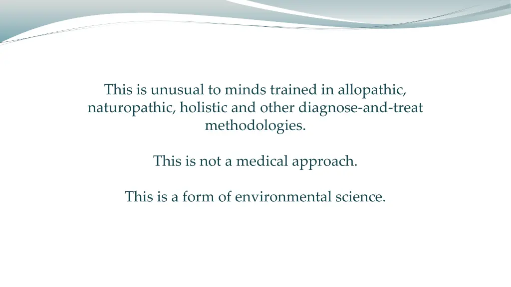 this is unusual to minds trained in allopathic