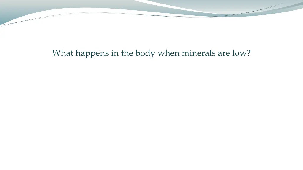 what happens in the body when minerals are low