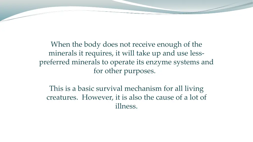 when the body does not receive enough