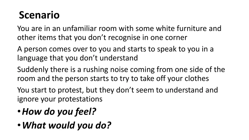 scenario you are in an unfamiliar room with some
