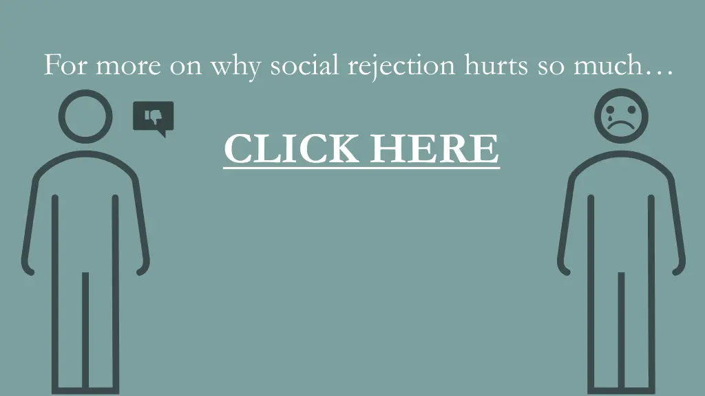 for more on why social rejection hurts so much