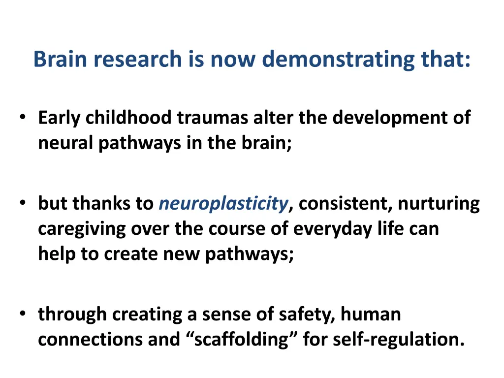 brain research is now demonstrating that