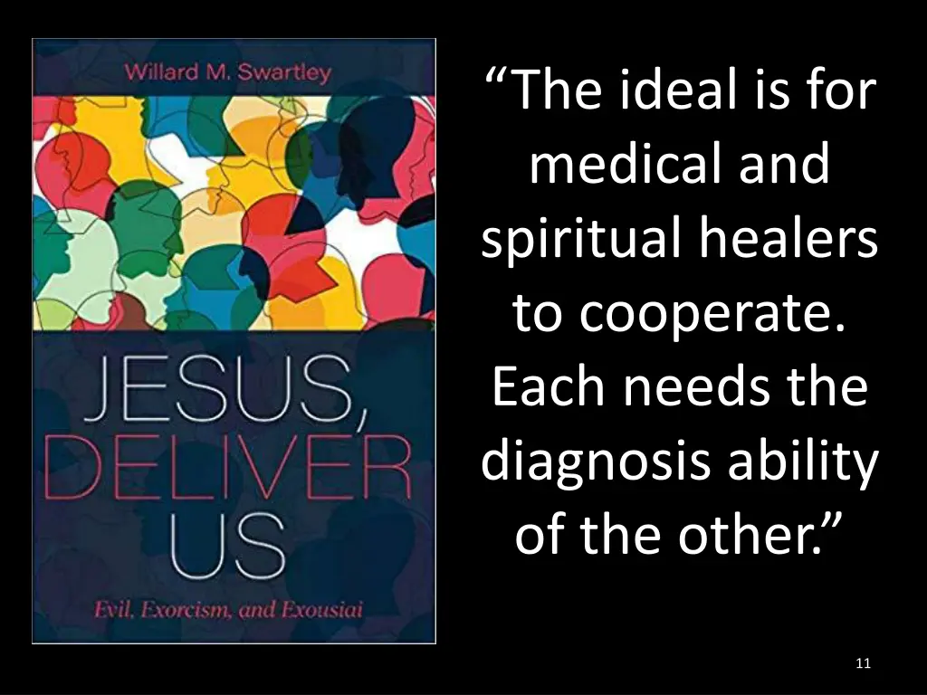 the ideal is for medical and spiritual healers