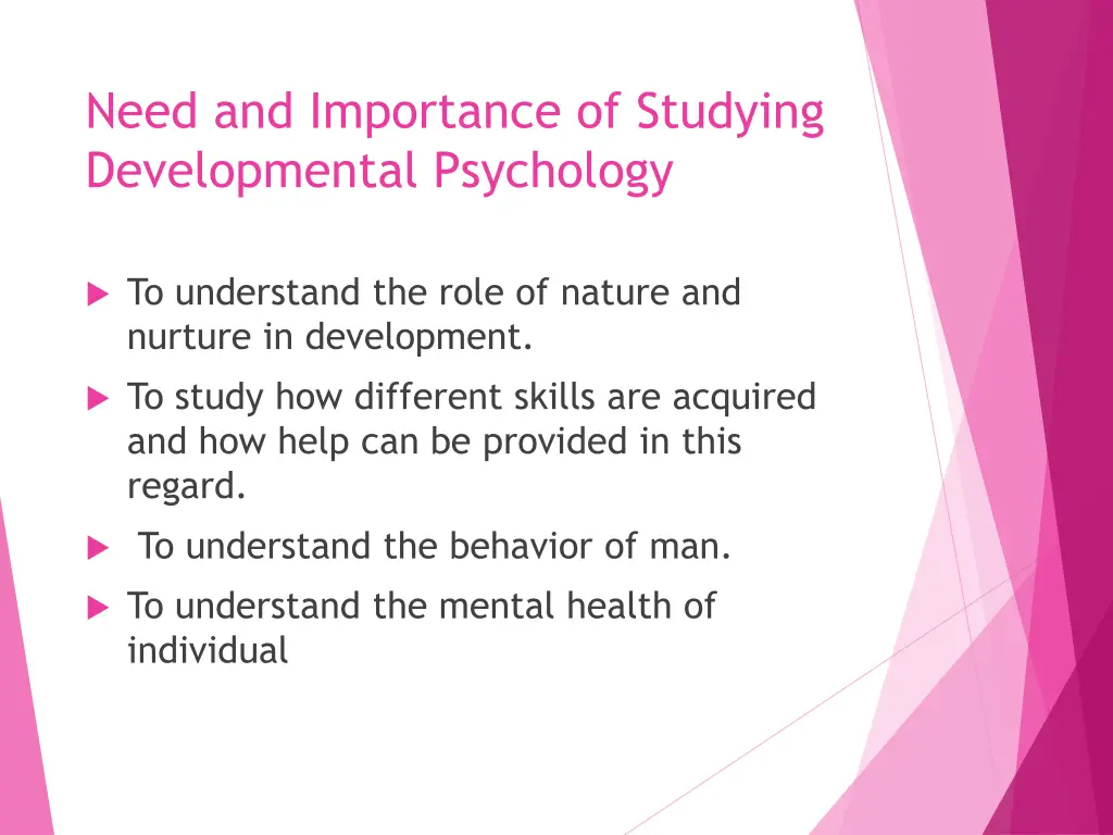 need and importance of studying developmental 1