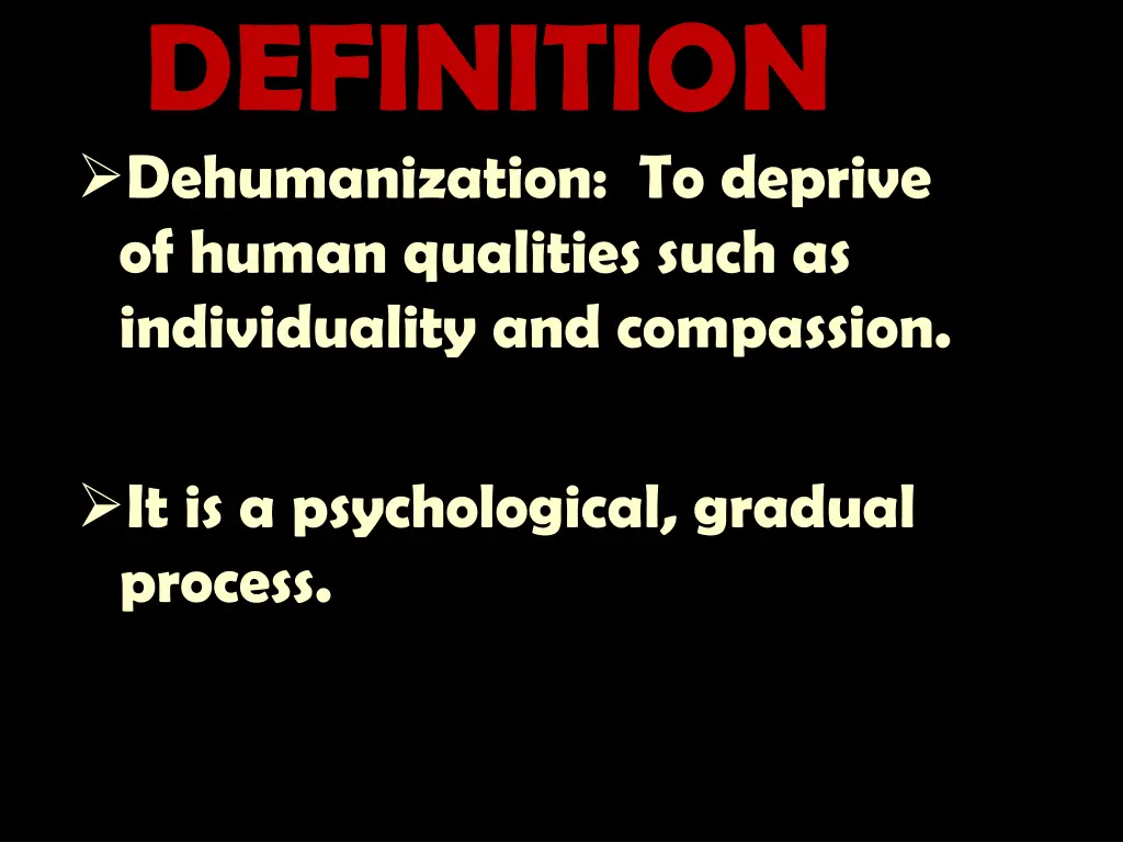 definition dehumanization to deprive of human