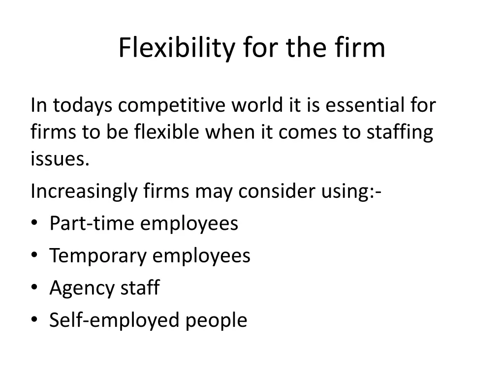 flexibility for the firm