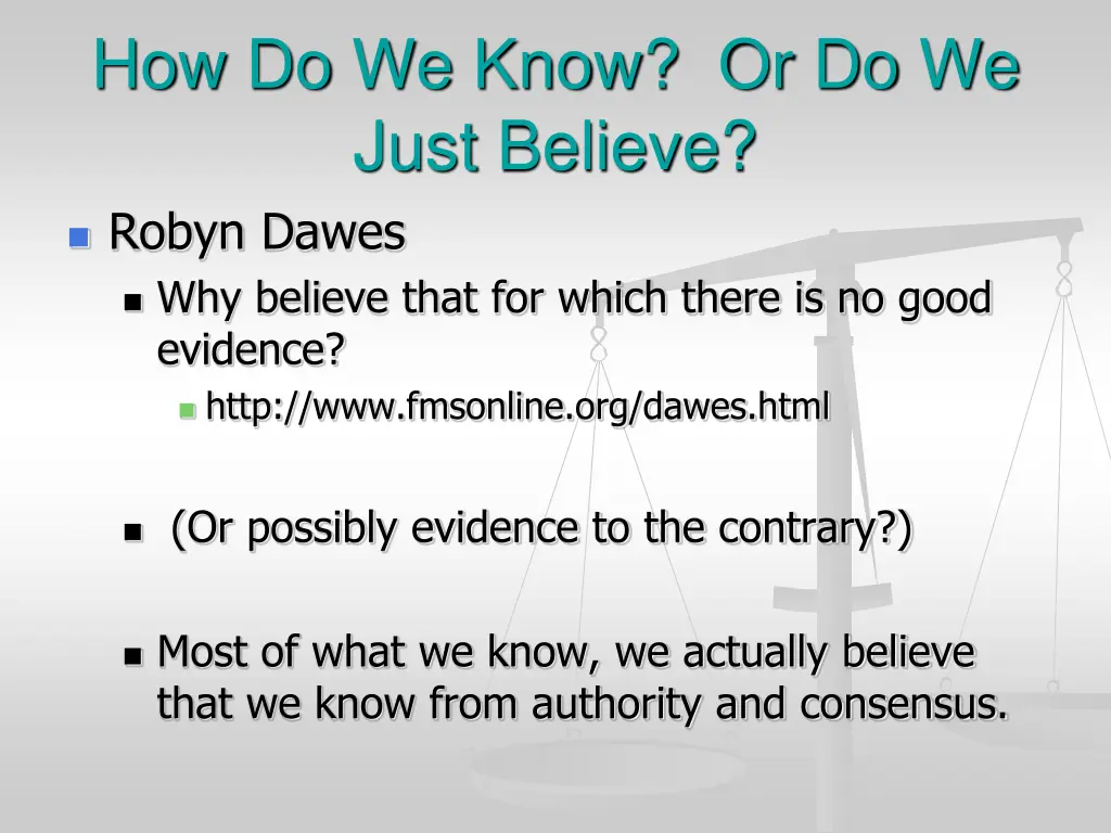 how do we know or do we just believe robyn dawes