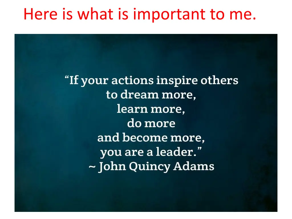 here is what is important to me