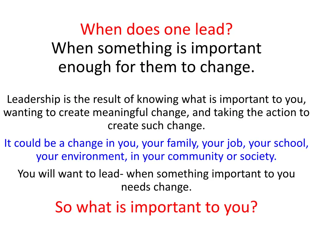 when does one lead when something is important