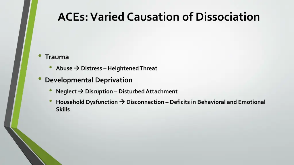 aces varied causation of dissociation
