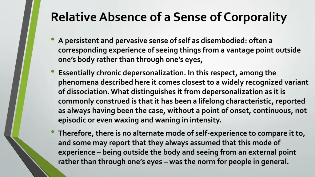relative absence of a sense of corporality