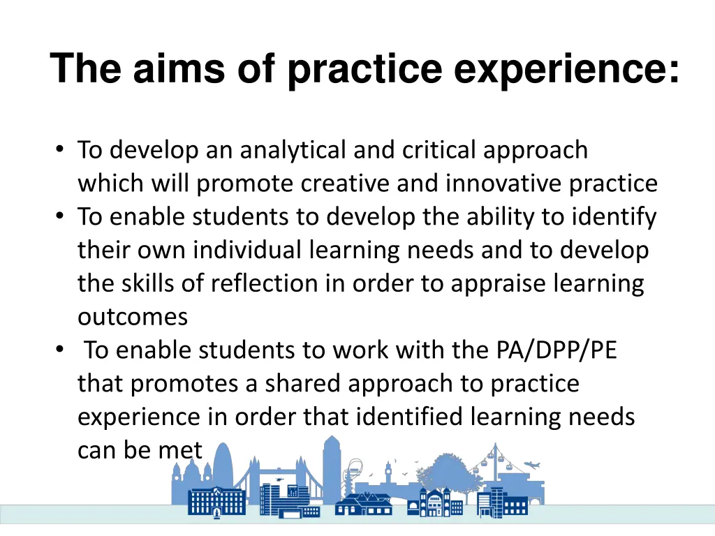 the aims of practice experience