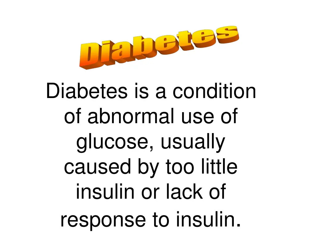 diabetes is a condition of abnormal