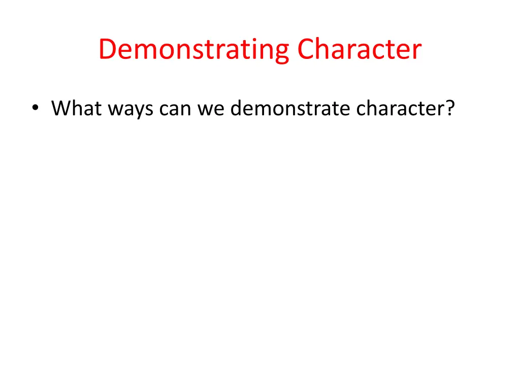 demonstrating character