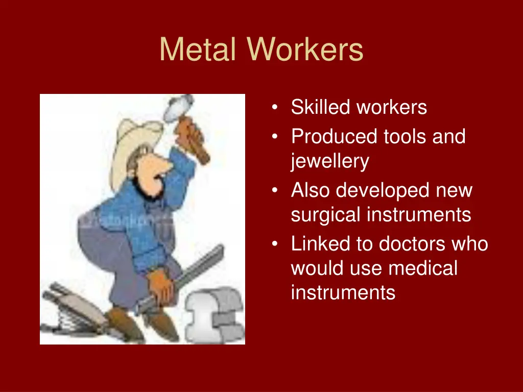 metal workers