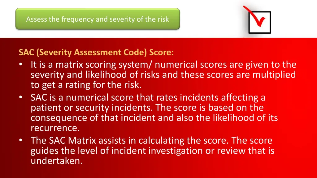 assess the frequency and severity of the risk