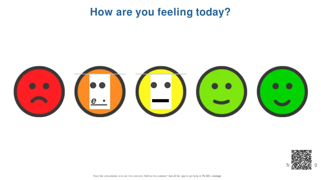 how are you feeling today