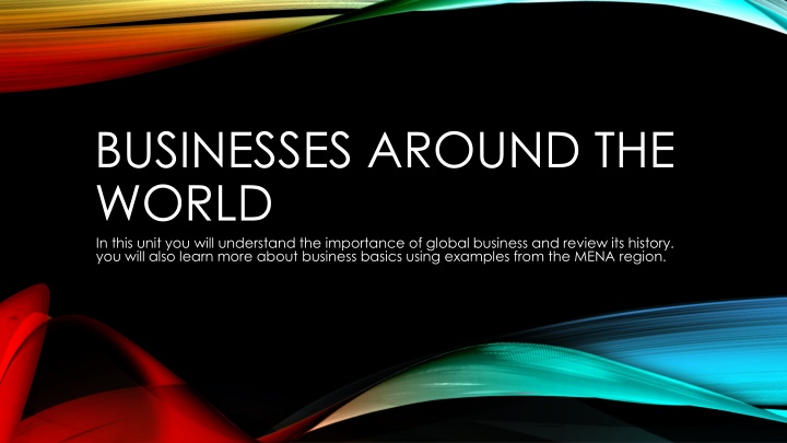 businesses around the world in this unit you will