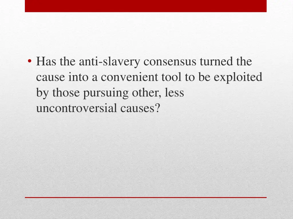 has the anti slavery consensus turned the cause