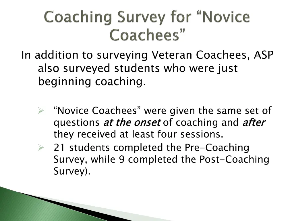 in addition to surveying veteran coachees