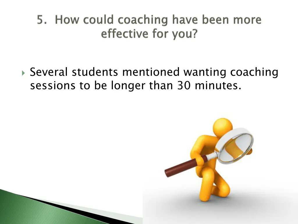several students mentioned wanting coaching