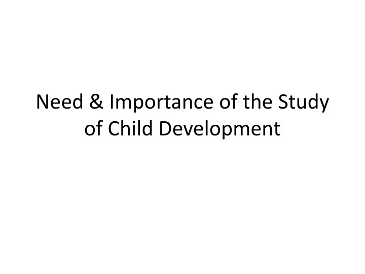 need importance of the study of child development