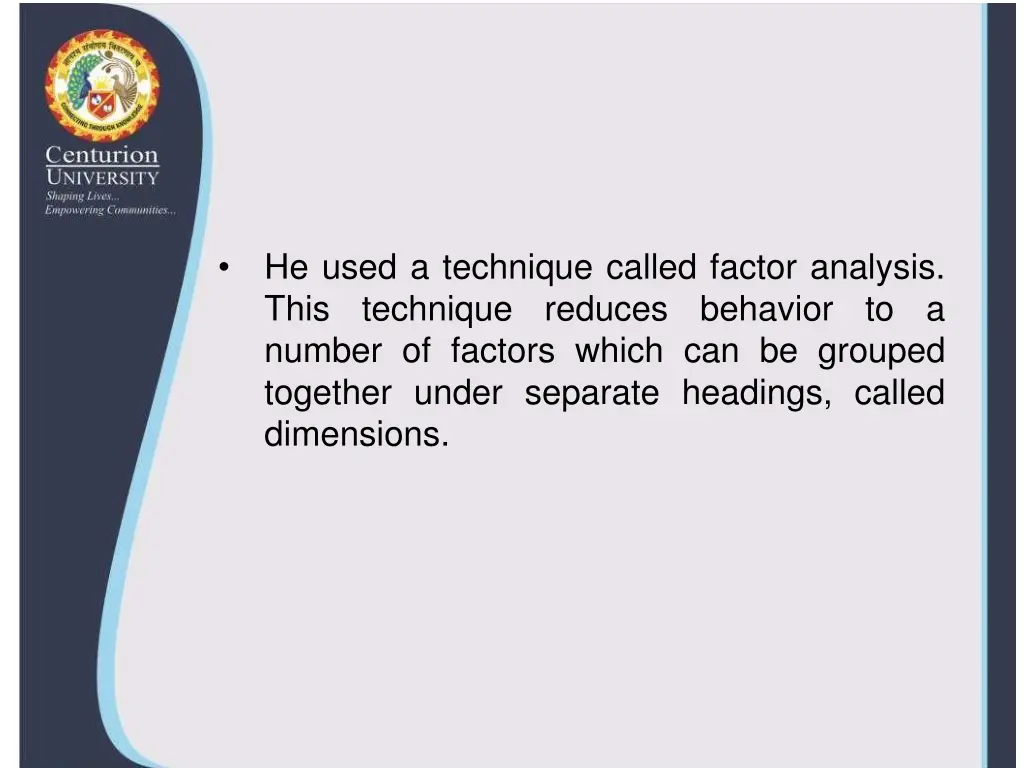 he used a technique called factor analysis this