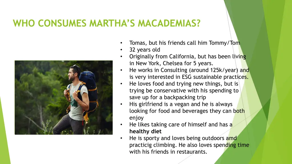 who consumes martha s macademias