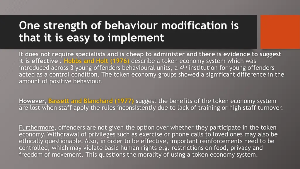 one strength of behaviour modification is that