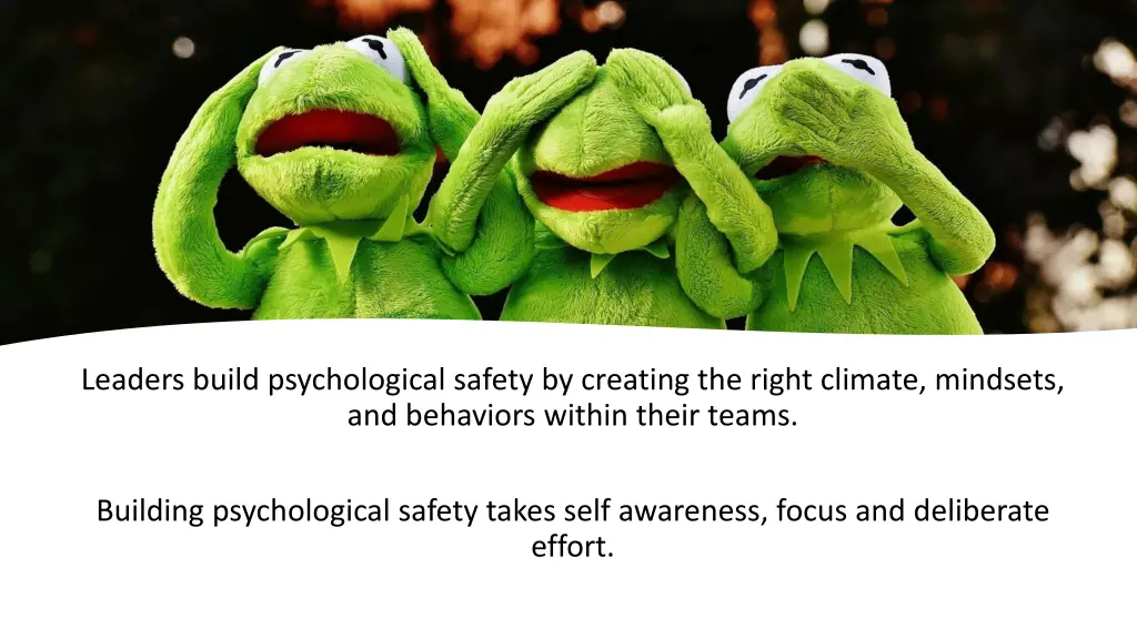leaders build psychological safety by creating