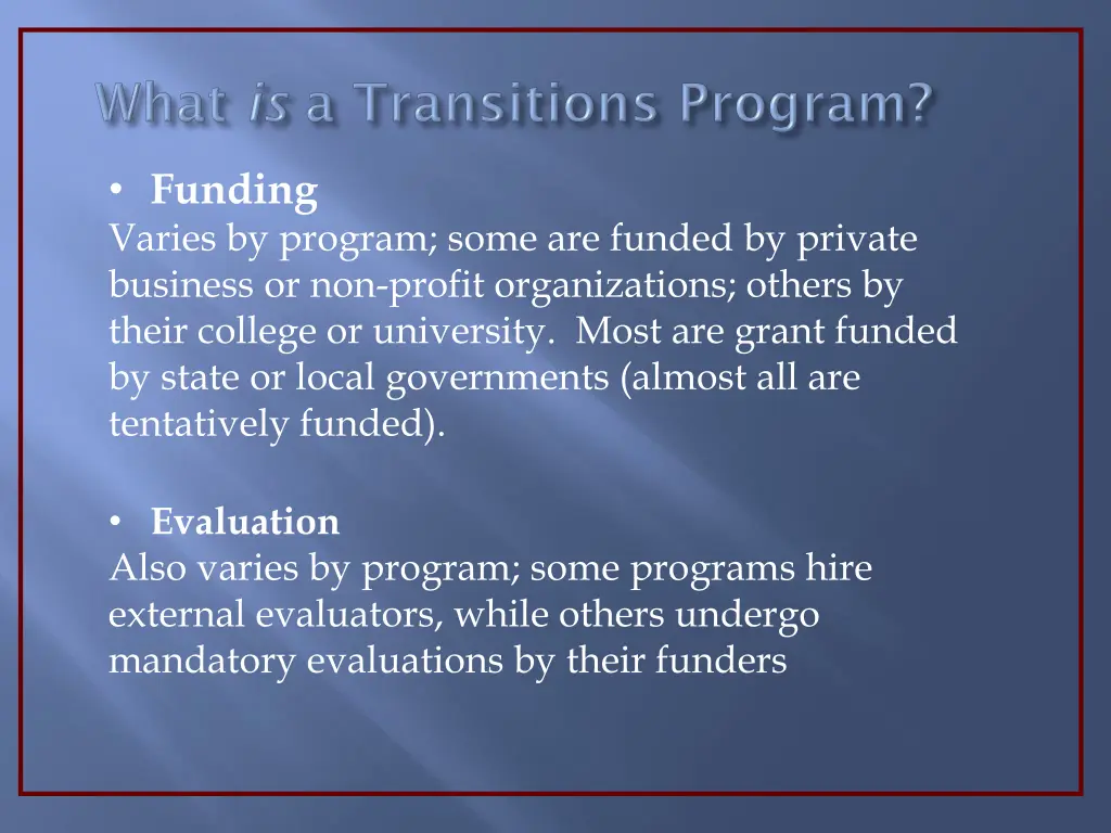 funding varies by program some are funded