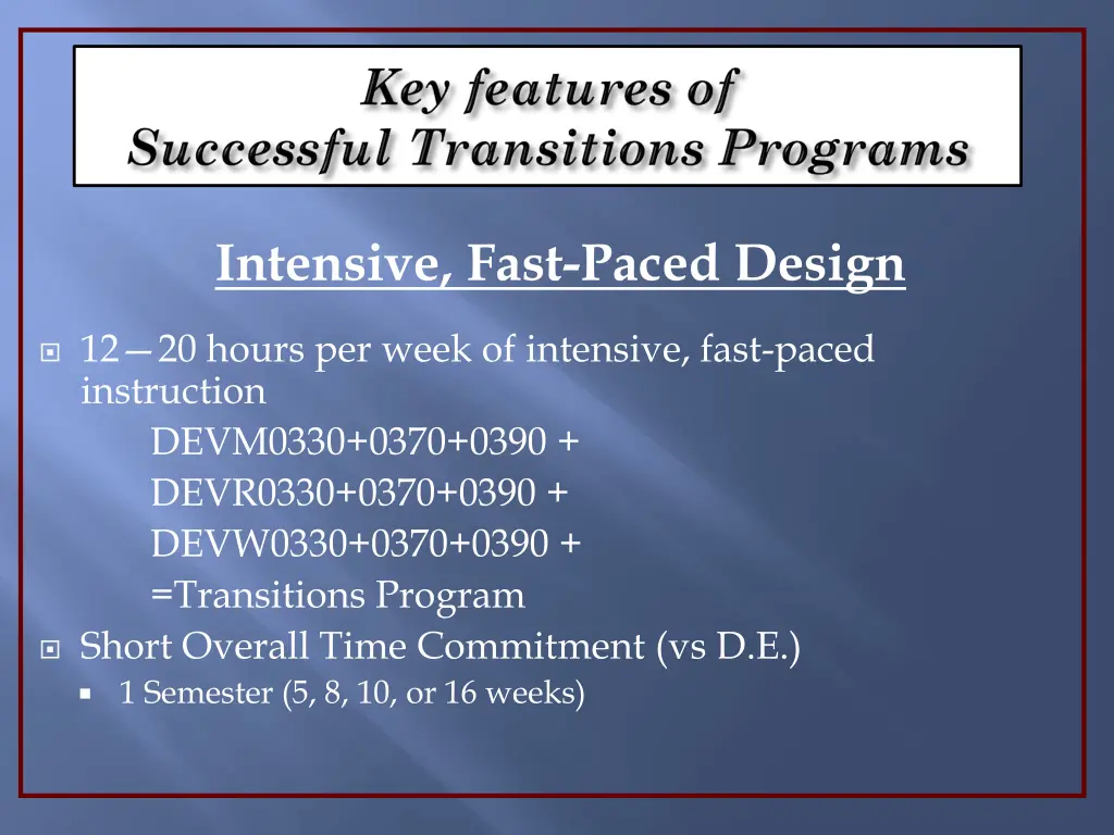 intensive fast paced design