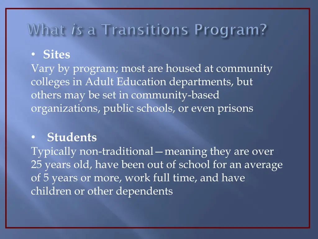 sites vary by program most are housed