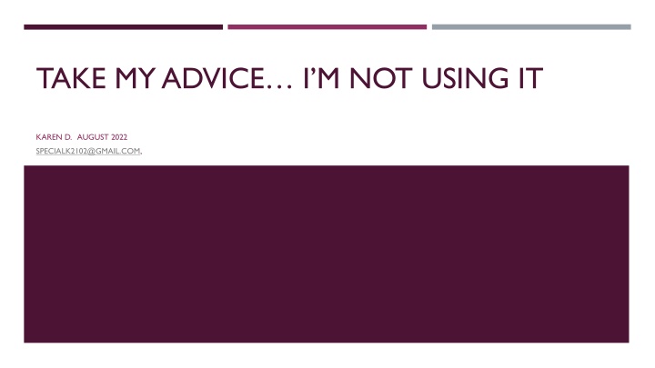 take my advice i m not using it