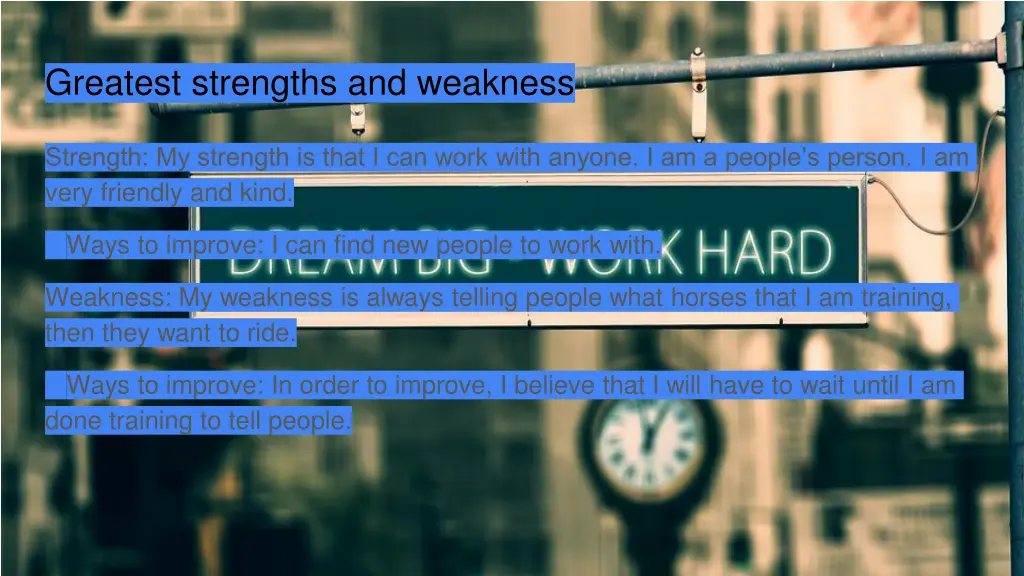 greatest strengths and weakness